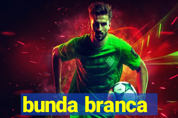 bunda branca